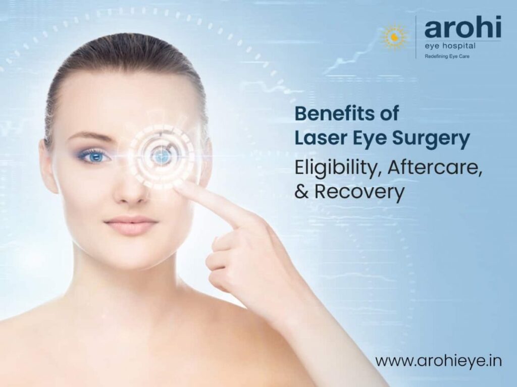 Benefits of Laser Eye Surgery Eligibility, Aftercare, & Recovery